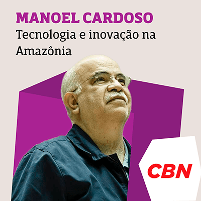 Tecnologia e inovação na Amazônia - Manoel Cardoso